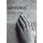Gestures. Atmospheric Perception and Architecture | Ton Verstegen | 9789089101198