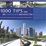 1000 tips van 100 landschapsarchitecten