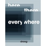 here, there, everywhere. Droog Design | Renny Ramakers | 9789090281735