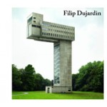 Filip Dujardin. Fictions. 2007 - 2014 | Filip Dujardin | 9789090282947