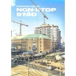 Non-stop stad. Forum Rotterdam | Judith Gussenhoven | 9789090323237 | History Now