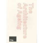The Architecture of Ageing | 9789090385143 | de Architekten Cie.