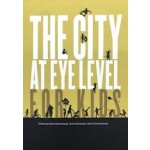 The City at Eye Level for Kids | Rosa Danenberg, Vivian Doumpa, Hans Karssenberg | 9789177298380 | STIPO