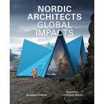 NORDIC ARCHITECTS. Global Impacts | Kristoffer Lindhardt Weiss | 9789187543265