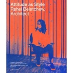 Attitude as Style. Rahel Belatchew, Architect | Tomas Lauri (eds.) | 9789187543876 | Arviniu + Orfeus