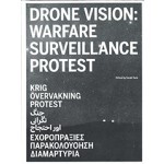 Drone vision. warfare, surveillance, protest | Sarah Tuck, Louise Wolthers | 9789198606560 | Art And Theory Publishing