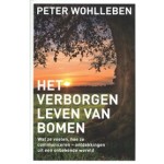Het verborgen leven van bomen. Wat ze voelen, hoe ze communiceren - ontdekkingen uit een onbekende wereld | Peter Wohlleben | 9789400507326 | Lev.