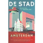 De stad. Het verhaal van Amsterdam van 1980 tot vandaag | Marcel van Engelen | 9789403167015 | De Bezige Bij
