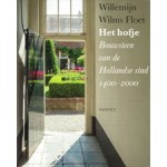Het hofje. Bouwsteen van de Hollandse stad 1400-2000 | Willemijn Wilms Floet | 9789460042140 | Vantilt
