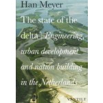 The state of the delta Engineering, urban development and nation building in the Netherlands | Han Meyer | 9789460043345 | Van Tilt