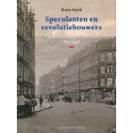 Speculanten en revolutiebouwers. Projectontwikkeling in Amsterdam 1877-1940 | Rens Smid | 9789460044595 | Vantilt
