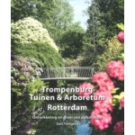 Trompenburg Tuinen & Arboretum Rotterdam. Ontwikkeling en groei van de collectie | Gert Fortgens | 9789460229725 | LM Publishers