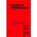 TOERIST MODERNIST| Wandelen langs modernistische architectuur in België \ Gerlin Heestermans | LUSTER | 9789460583421