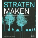 Straten maken. Hoe ontwerp je een goed straatprofiel? | Harm Veenenbos, Jeroen Bosch | 9789461052629