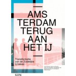 Amsterdam, terug aan het IJ | Kees van Ruyven, Hans van der Made, Anne Schram | 9789461054432