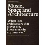 Music, Space and Architecture | Klaas de Jong, Aart Oxenaar, Machiel Spaan | 9789461400055