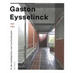 Gaston Eysselinck 1907-1953. In de voetsporen van Le Corbusier | Marc Dubois | 9789461615671 | Snoeck Uitgevers