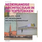 Nederlandse architectuur in 250 topstukken. Bewaard door het Nederlands Architectuurinstituut | Ole Bouman, Behrang Mousavi, Hetty Berens, Suzanne Mulder, Ellen Smit | 9789462080089