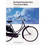 De Nederlandse fiets - Premsela Design Story | Zahid Sardar | 9789462080201