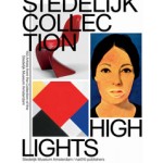 Stedelijk Collection Highlights. 150 artists from the collection of the Stedelijk Museum Amsterdam