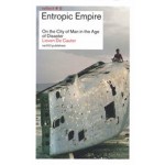 Entropic Empire. On the City of Man in the Age of Disaster | Lieven De Cauter | 9789462080287 | nai010