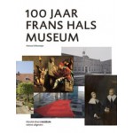 100 Jaar Frans Hals Museum | Antoon Erftemeijer | 9789462080379