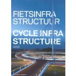 Fietsinfrastructuur | Stefan Bendiks, Aglaée Degros, Artgineering | 9789462080515 | nai010