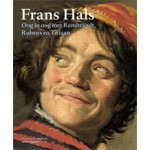 Frans Hals. Oog in oog met Rembrandt, Rubens en Titiaan | Christopher Atkins, Karolien de Clippel, Jonathan Gration, Filip Vermeylen, Anna Tummers | 9789462080522