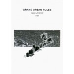GRAND URBAN RULES - Paperback edition | Alex Lehnerer, Joost Grootens (design) | 9789462080546