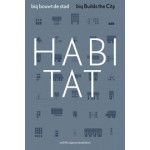 Habitat. biq Builds the City | Hans van der Heijden, Rick Wessels, Ellis Woodman, Stefan Müller | 9789462080553