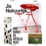 Ja Natuurlijk. Een nieuwe visie op ecologische intelligentie | Ine Gevers | 9789462080621