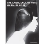 The Emergence of Form. Maria Blaisse | Claire van Putten | 9789462080737