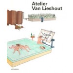 Atelier Van Lieshout | Jennifer Allen, Aaron Betsky, Rudi Laermans, Wouter Vanstiphout | 9789462080805