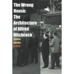 The Wrong House. The Architecture of Alfred Hitchcock | Steven Jacobs | 9789462080966 | nai010