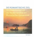 De romantische ziel. Schilderkunst uit de Nederlandse en Russische romantiek | Terry van Druten, Ludmila Markina, Bruno Naarden | 9789462081260