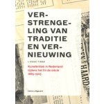 Verstrengeling van traditie en vernieuwing. Kunstkritiek in Nederland tijdens het fin de siècle 1885-1905 | Lieske Tibbe | 9789462081321 | nai010