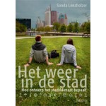 Het weer in de stad. Hoe ontwerp het stadsklimaat bepaalt (ebook) | Sanda Lenzholzer | 9789462081413