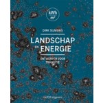 LANDSCHAP EN ENERGIE. Ontwerpen voor transitie (ebook) | Dirk Sijmons, Jasper Hugtenburg, Anton van Hoorn, Fred Feddes | 9789462081437