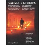 Vacancy Studies. Experiments and Strategic Interventions in Architecture | Ronald Rietveld, Erik Rietveld, Jurgen Bey, Arna Mackic, Barbara Visser, Ester van de Wiel, Martine Zoeteman, Joost Grootens (design) | 9789462081468