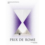 Prix de Rome 2014. Architecture | Marinke Steenhuis, Kirsten Hannema, Robert-Jan de Kort | 9789462081567