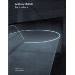 Anthony McCall. Face to Face | Jaap Guldemond, Luke Smythe, Maxa Zoller, Nathalie Zonnenberg | 9789462081758