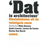 Dat is architectuur. Sleutelteksten uit de twintigste eeuw - herdruk | Hilde Heynen, André Loeckx, Lieven De Cauter, Karina Van Herck | 9789462081840