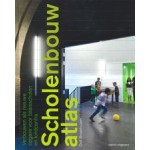 Scholenbouwatlas. Verbouwen als nieuwe opgave voor basisscholen en kindcentra | Dolf Broekhuizen | 9789462081963 | nai010