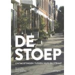 DE STOEP. Ontmoetingen tussen huis en straat | Eric van Ulden, Daniel Heussen, Sander van der Ham | 9789462082090