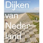 Dijken van Nederland - ebook | Eric-Jan Pleijster, Cees van der Veeken (LOLA Landscape Architects) |  9789462082144