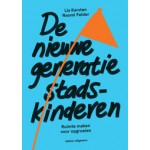 De nieuwe generatie stadskinderen. Ruimte maken voor opgroeien - ebook | Lia Karsten, Naomi Felder | 9789462082908 | nai010