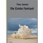 Theo Jansen. De Grote Fantast