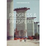 Progress & Prosperity. The New Chinese City as Global Urban Model | Daan Roggeveen | 9789462083509