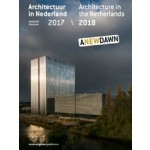 Architecture in the Netherlands yearbook 2017/2018 | Kirsten Hannema, Robert-Jan de Kort, Lara Schrijver | 9789462084308