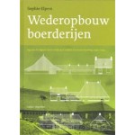 Wederopbouwboerderijen. Agrarisch erfgoed in de strijd tussen traditie en modernisering, 1940-1955 | Sophie Elpers | 9789462084612